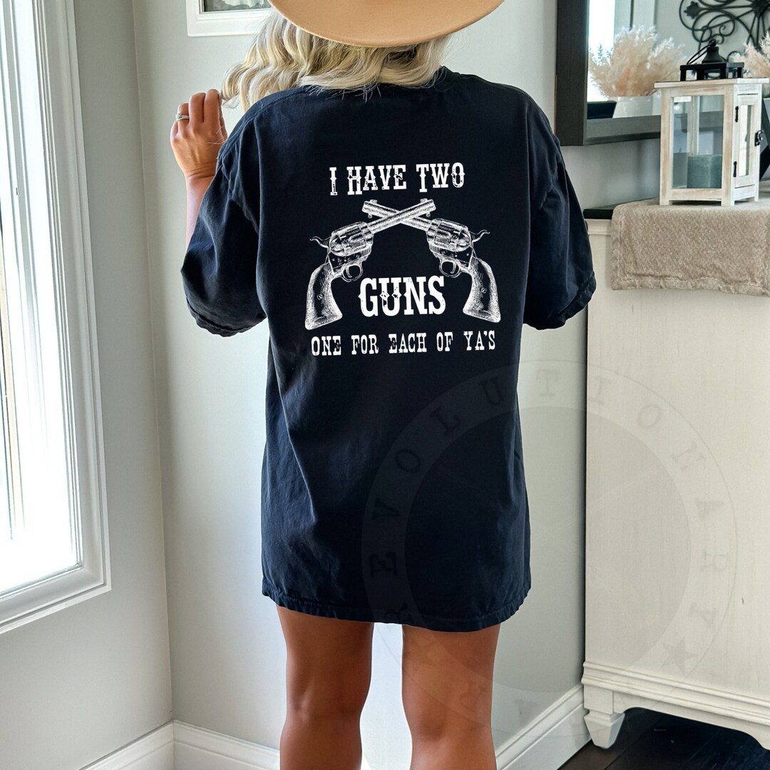 Doc Holliday Graphic T Shirt "i Have Two Guns, One for Each of Ya's