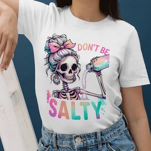 Don’t Be Salty T-Shirt