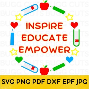 Opvoeden, inspireren, empowerment van SVG, Cricut bestand, silhouet bestand, inspirerende boodschap voor leraar waardering week, leraar shirt svg