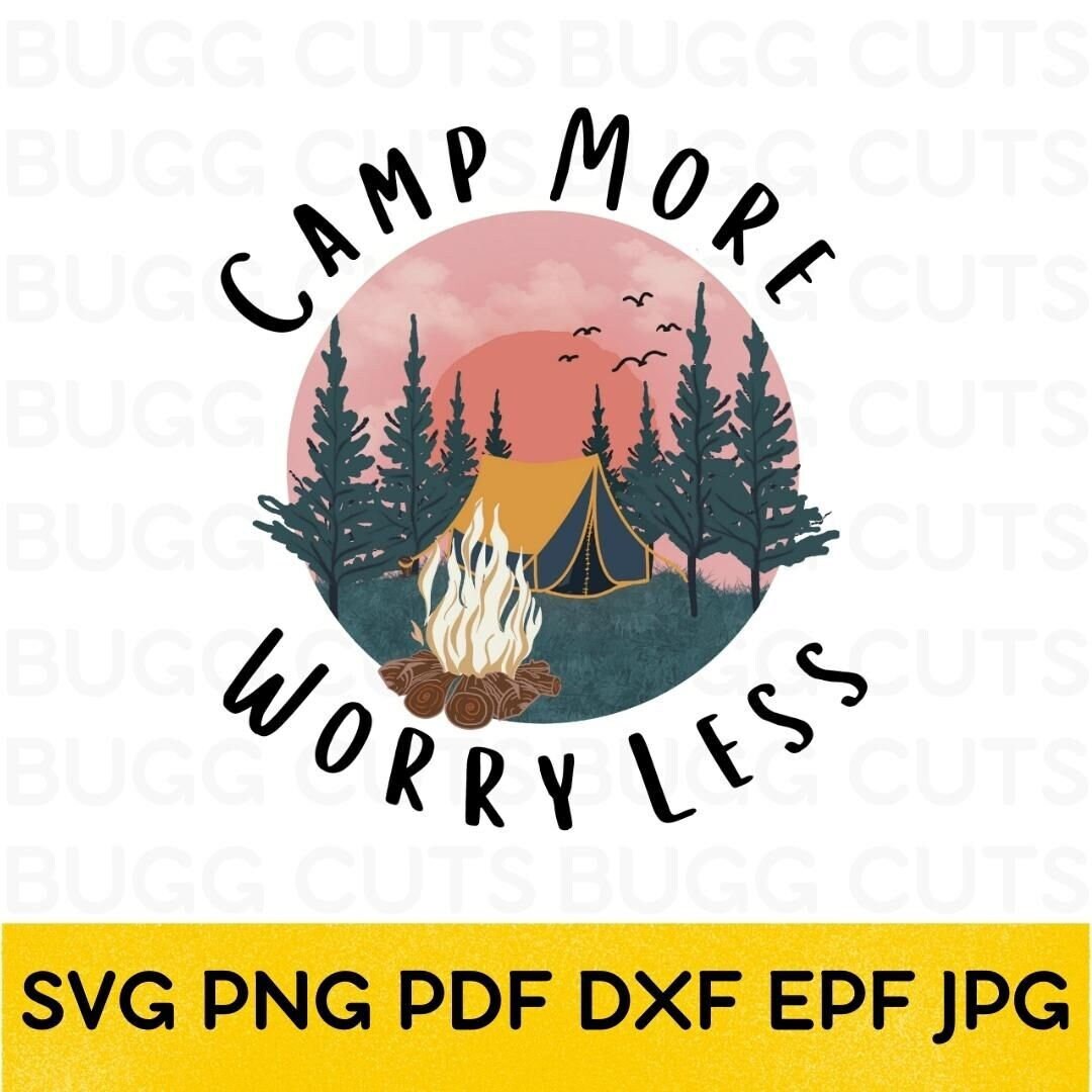 Camp More Worry Less SVG for Outdoor Adventure, Camping Enthusiasts ...