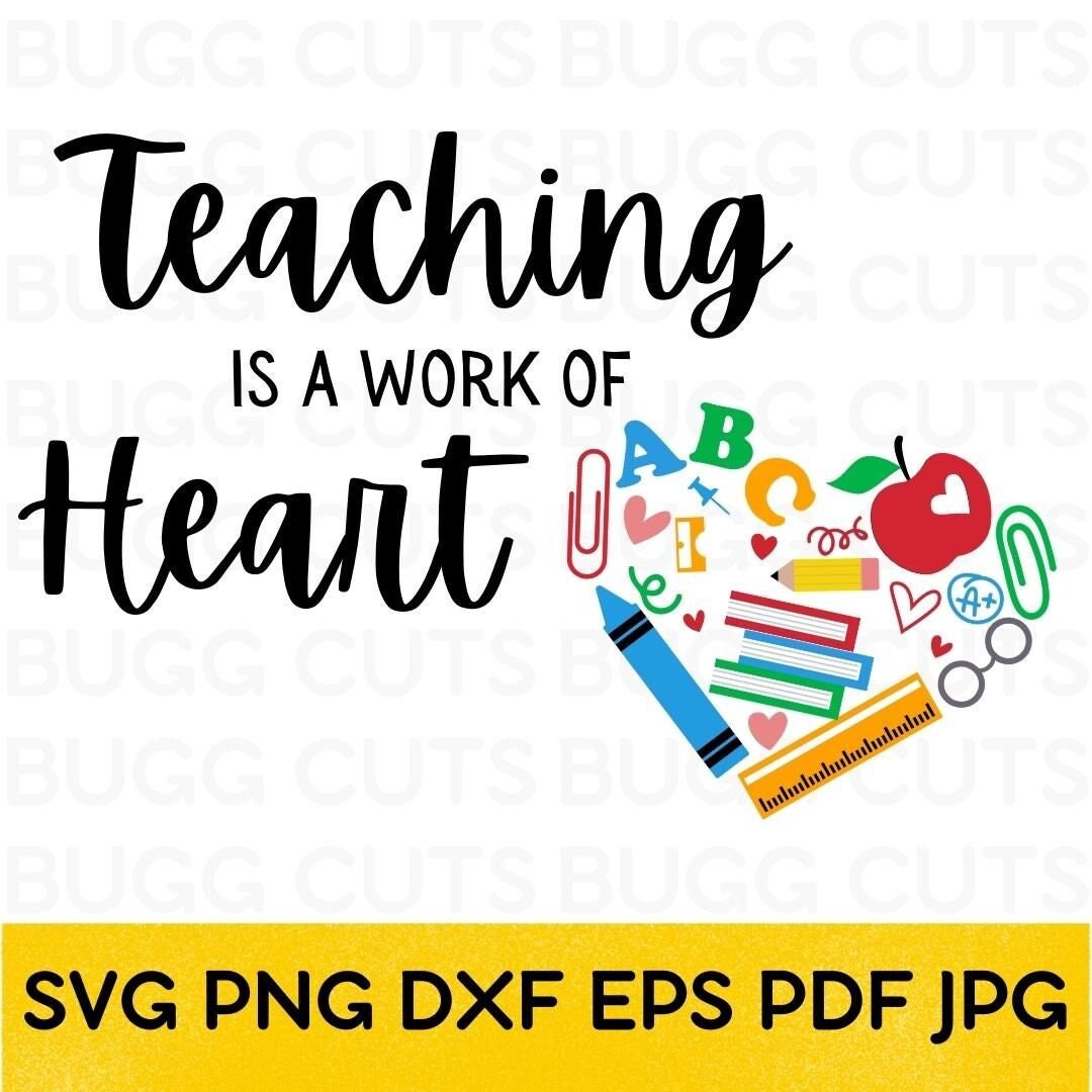 Teaching is a Work of Heart SVG File Instant Download for DIY Projects