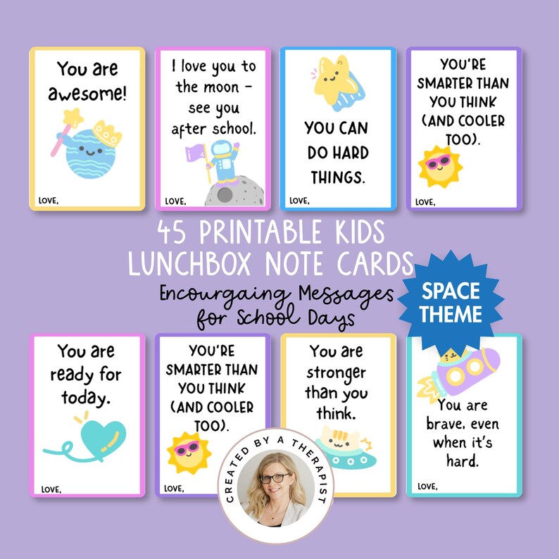 May include: A collection of 45 printable kids' lunchbox note cards with encouraging messages. The cards feature a space theme with colorful illustrations of planets, stars, and astronauts. Each card has a positive message like "You are awesome!" and "You can do hard things."