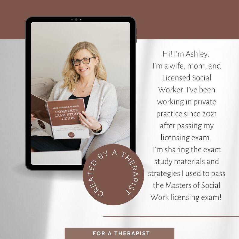 Puede incluir: Un c&iacute;rculo marr&oacute;n con el texto "CREATED BY A THERAPIST" en blanco. El c&iacute;rculo est&aacute; sobre un fondo blanco con una tableta que muestra a una mujer sosteniendo un libro titulado "Complete Exam Study Guide" y el texto "Hi! I'm Ashley. I'm a wife, mom, and Licensed Social Worker. I've been working in private practice since 2021 after passing my licensing exam. I'm sharing the exact study materials and strategies I used to pass the Masters of Social Work licensing exam!"