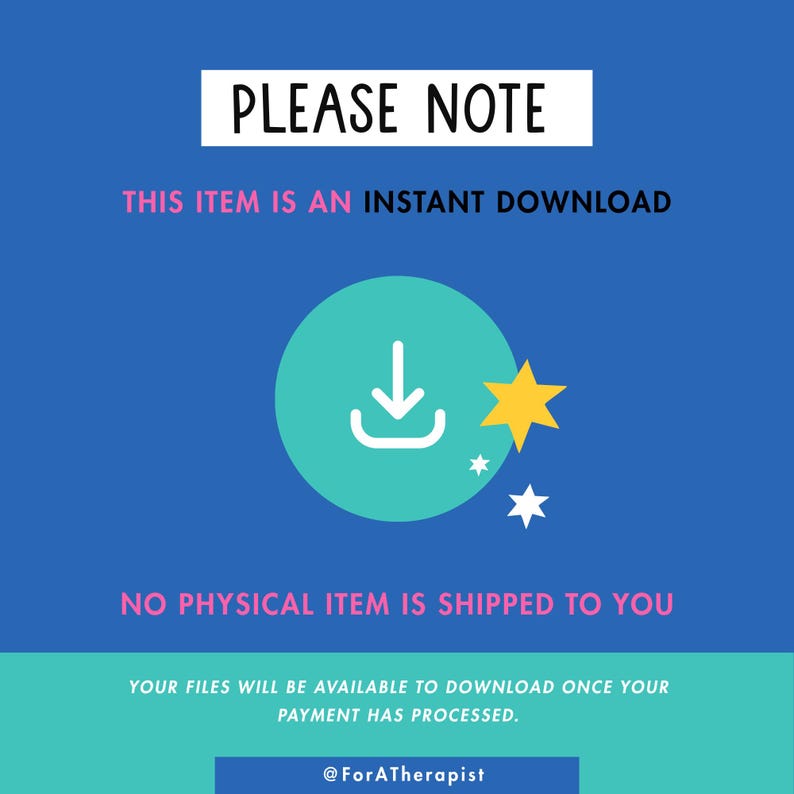 May include: Blue graphic with the text "PLEASE NOTE" and "THIS ITEM IS AN INSTANT DOWNLOAD." A teal circle with a download icon and a yellow star are featured. The text "NO PHYSICAL ITEM IS SHIPPED TO YOU" is also included.