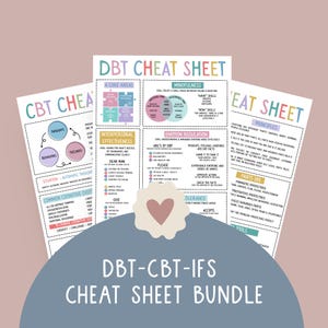 May include: A bundle of three educational cheat sheets with text and diagrams. The sheets cover topics like CBT, DBT, and IFS, with titles such as "DBT Cheat Sheet" and "CBT Cheat Sheet." The bundle is designed for educational purposes and includes a heart-shaped graphic.