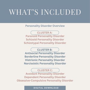 May include: A digital download graphic with the text "WHAT'S INCLUDED" at the top. The graphic lists personality disorders categorized into clusters A, B, and C, including Paranoid, Antisocial, and Avoidant Personality Disorders.