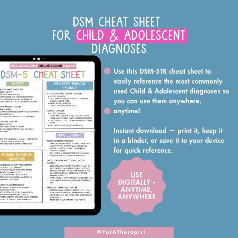 May include: A digital DSM-5 cheat sheet for child and adolescent diagnoses, displayed on a tablet. The sheet includes sections on anxiety, disruptive behavior, mood, and neurodevelopmental disorders. Text on the image reads "Use Digitally - Anytime, Anywhere."
