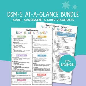 May include: A bundle of DSM-5 At-A-Glance charts for adult, adolescent, and child diagnoses. The charts are white with black text, and include sections on anxiety, trauma, eating disorders, bipolar, and mood disorders. A circular graphic indicates 25% savings.