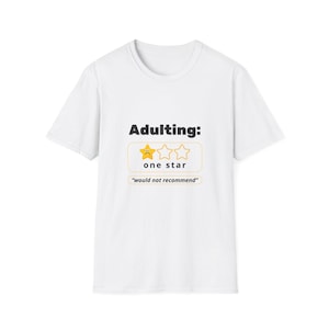 Sarcastic Tee: Hilarious Gift for a Grown-Up&#39;s Birthday, Funny Adulting T-Shirt, Humorous Tee Gift for Men and Women, Gift for Graduates,