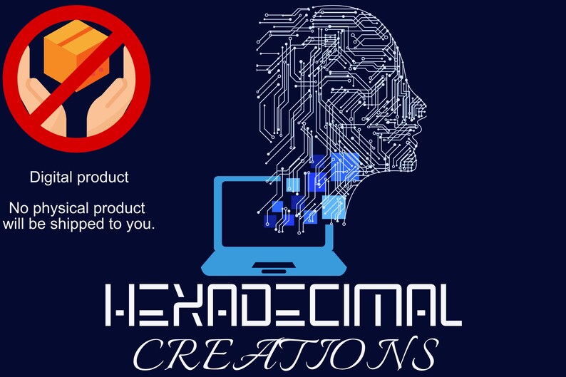 May include: A digital product illustration with a white laptop, a blue circuit board design, and the text "I-HEXADECIMAL CREATIONS". A red circle with a diagonal line through it and a box inside indicates that this is a digital product and no physical product will be shipped.