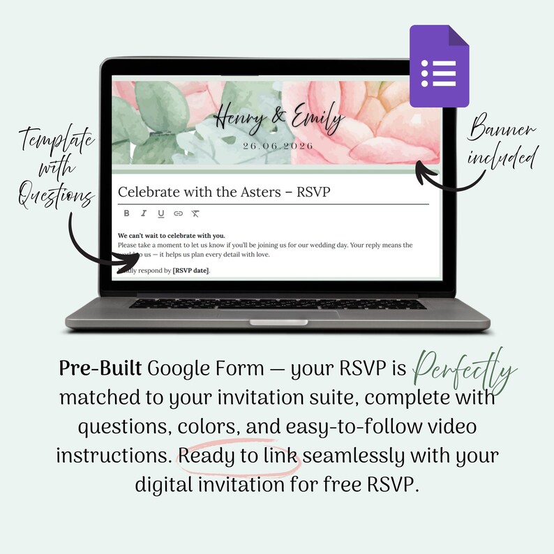 May include: A laptop displays a wedding RSVP form with floral accents and the text "Henry & Emily 26.06.2026." The screen includes the words "Celebrate with the Asters - RSVP." Additional text reads "Pre-Built Google Form - your RSVP is Perfectly..."