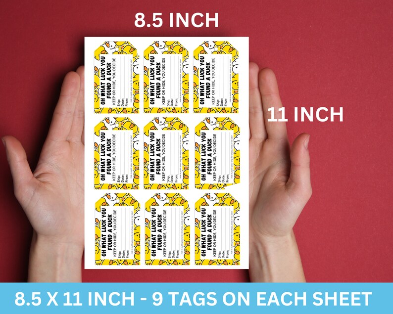 May include: Nine printable tags featuring a yellow duck design with the text "Oh what luck you found a duck! Keep or hide, you decide." The tags are 8.5 inches by 11 inches.