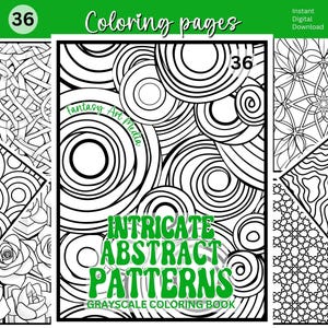 May include: A grayscale coloring book cover with the text "Intricate Abstract Patterns." The cover features various abstract designs, including circles, lines, and floral patterns. The words "Unique Designs" and "Coloring pages" are also visible.