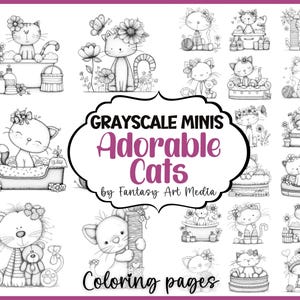 May include: A collection of grayscale coloring pages featuring various illustrations of cats in different settings, with the central text reading Grayscale Minis Adorable Cats by Fantasy Art Media Coloring pages, presented in a black and white line art style.