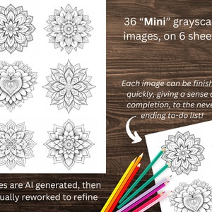 May include: 36 grayscale "Mini" mandala images for colouring, printed on 6 sheets. Each image is designed to be completed quickly, giving a sense of accomplishment.