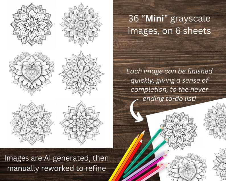 May include: 36 grayscale "Mini" mandala images for colouring, printed on 6 sheets. Each image is designed to be completed quickly, giving a sense of accomplishment.