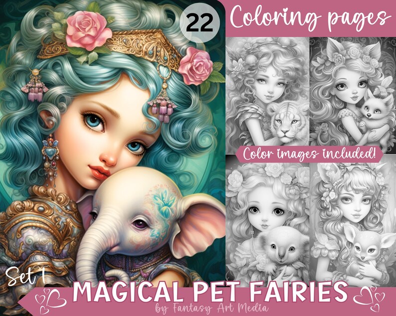 May include: A set of 22 coloring pages featuring magical fairies with their animal companions. The cover image shows a fairy with blue hair and a crown, holding a baby elephant. The text "Set 1 MAGICAL PET FAIRIES by Fantasy Art Media" is also included.