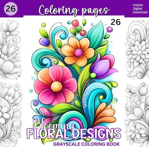 Könnte beinhalten: Ein Cover für ein Malbuch in Graustufen mit dem Text "Blooming Floral Designs" und "Grayscale Coloring Book". Das Bild zeigt farbenfrohe, stilisierte Blumen und wirbelnde Muster. In der oberen linken Ecke steht der Text "Unique Designs 26".