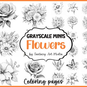 May include: A set of 16 grayscale flower coloring pages featuring various types of flowers, including roses, lilies, sunflowers, and daisies. The title "Grayscale Minis Flowers by Fantasy Art Media" is displayed at the top of the page, and the text "Coloring pages" is displayed at the bottom.