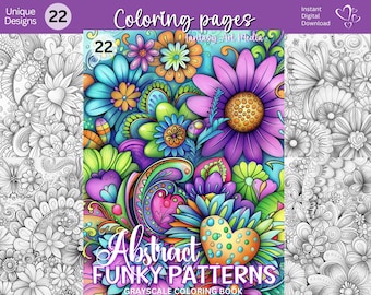 Peut inclure: Un livre de coloriage en niveaux de gris intitulé "Abstract Funky Patterns" avec le texte "Unique Designs 22". La couverture présente une illustration colorée de fleurs et de formes abstraites. Les mots "Instant Digital Download" sont également visibles.