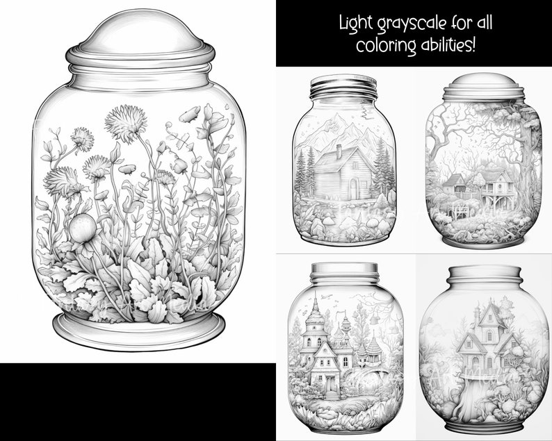 Puede incluir: Cuatro ilustraciones en blanco y negro de tarros de cristal con diferentes escenas en su interior. Los tarros son todos del mismo tama&ntilde;o y forma. El primer tarro contiene una variedad de plantas y flores. El segundo tarro contiene una peque&ntilde;a casa con una monta&ntilde;a en el fondo. El tercer tarro contiene una peque&ntilde;a casa con un &aacute;rbol en el fondo. El cuarto tarro contiene una peque&ntilde;a casa con un &aacute;rbol y un puente en el fondo. El texto "Light grayscale for all coloring abilities!" est&aacute; en la parte superior de la imagen.