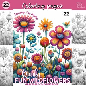 May include: A digital grayscale coloring book featuring 22 unique designs of quirky, colorful wildflowers. The cover art showcases vibrant illustrations of various flower types, with the text "Quirky Fun Wildflowers" and "Grayscale Coloring Book".