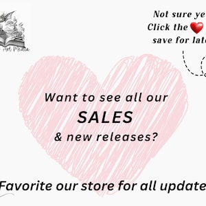 May include: A pink heart with a scribbled outline, with the text "Want to see all our SALES & new releases?" inside. The text "Not sure yet? Click the heart and save for later!" is above the heart. The text "Favorite our store for all updates!" is below the heart.