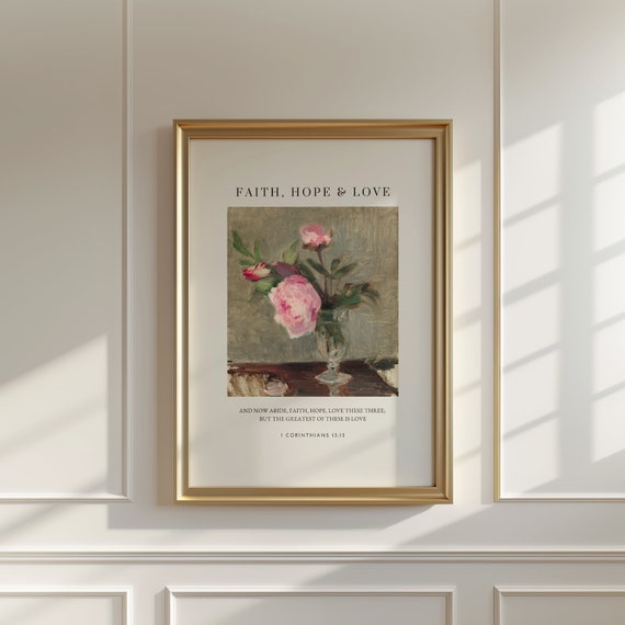 Faith Hope Love (Floral) {Poster} Faith Hope Love (Floral) {Poster}