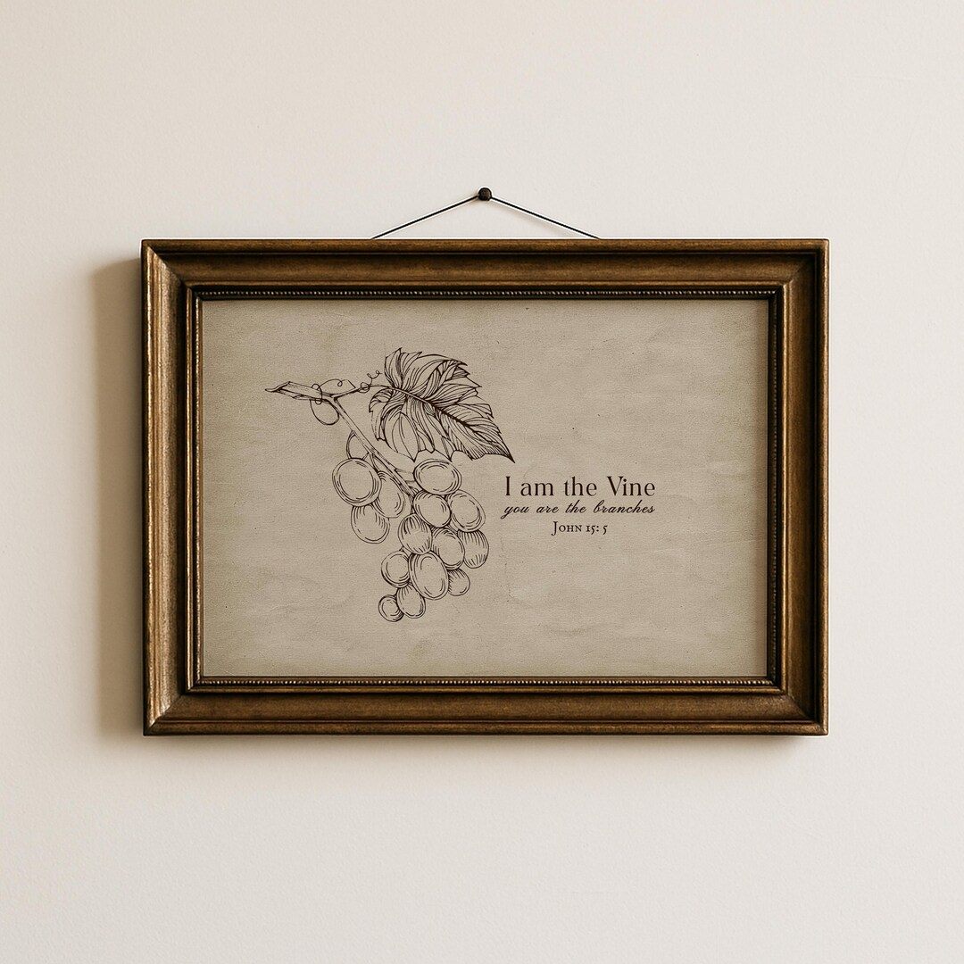 I Am the Vine John 15:5 - Christian Vintage Bible Verse Print Scripture ...
