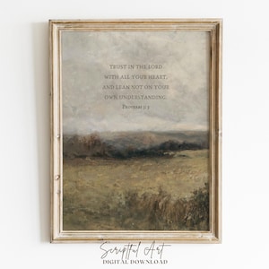 Puede incluir: Impresión artística enmarcada con un paisaje en tonos neutros. La obra presenta el texto "TRUST IN THE LORD WITH ALL YOUR HEART, AND LEAN NOT ON YOUR OWN UNDERSTANDING. PROVERBS 3:5". La parte inferior del marco dice "Scriptful Art DIGITAL DOWNLOAD".