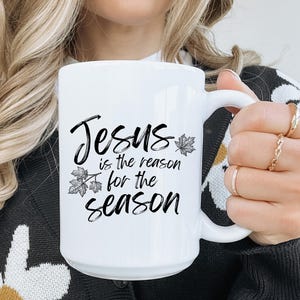 Jesus Is The Reason For The Season Ceramic Mug | Christian Fall Gift