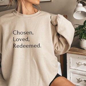 Chosen, Loved, Redeemed Christian Faith Sweatshirt, Jesus Quotes, God Sweatshirt for Men and Women, Youth Group Sweatshirts, Christian Gifts