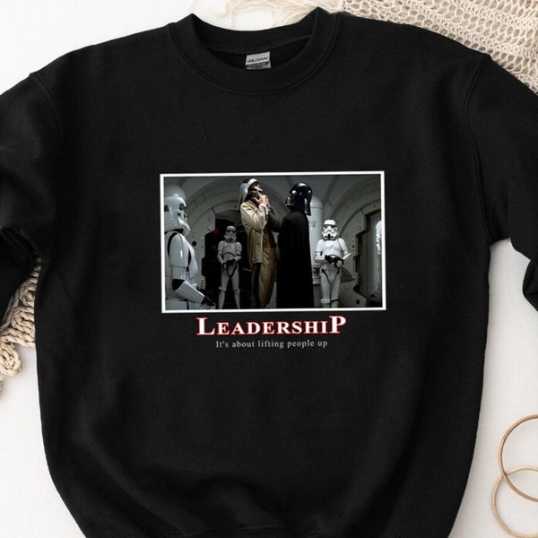 Darth Vader Leadership It's About Lifting People Up Star Wars Movie Unisex T-shirt| Sweatshirt| Hoodie