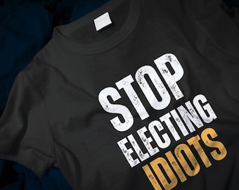 Stop Electing Idiots Classic T-Shirt