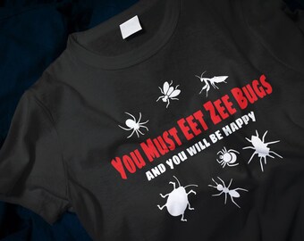 You Must Eet Zee Bugs - And You Will Be Happy Classic T-Shirt