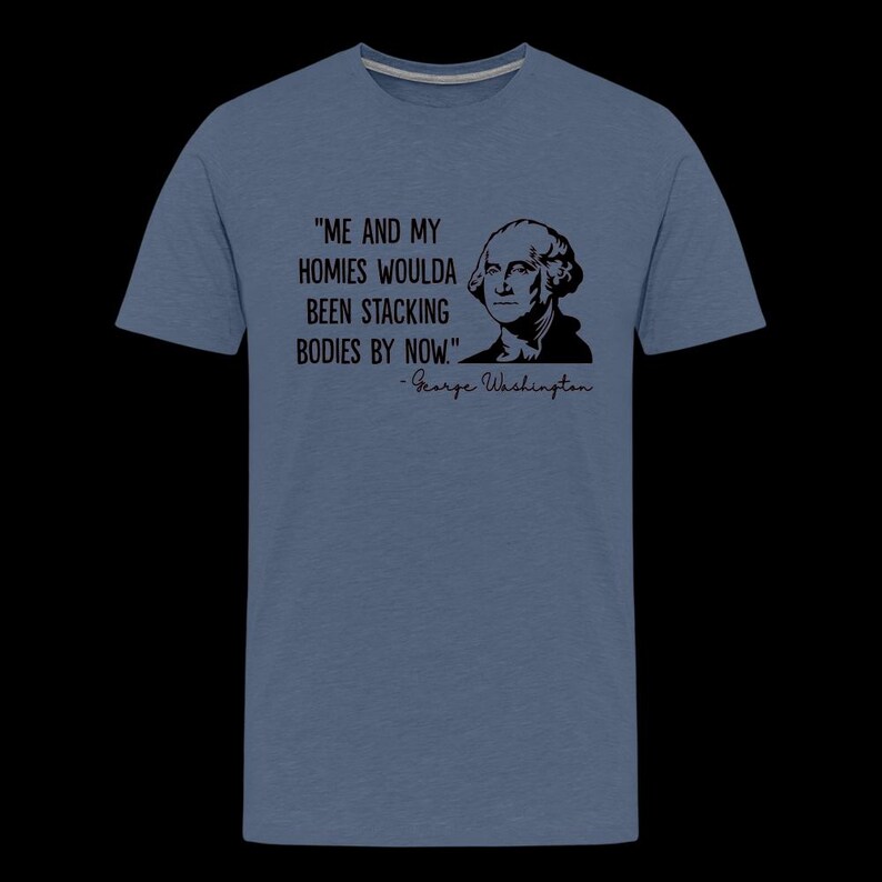 George Washington & His Homies Funny Men's Premium T-Shirt - heather blue