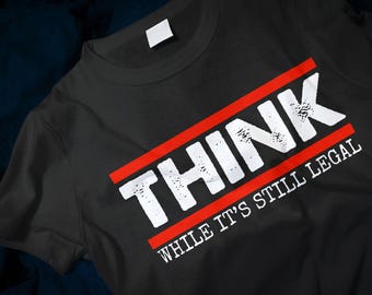 Think While It's Still Legal Men's Classic T-Shirt