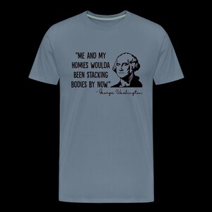 George Washington & His Homies Funny Men's Premium T-Shirt - steel blue