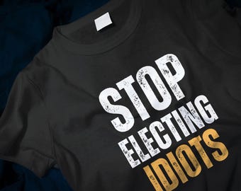 Stop Electing Idiots Classic T-Shirt