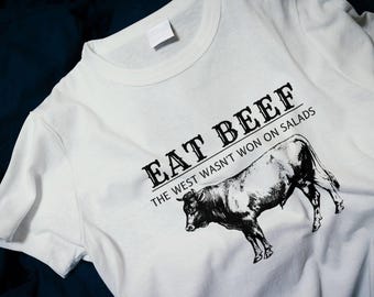 Eat Beef The West Wasn't Won on Salads Classic Men's T-Shirt