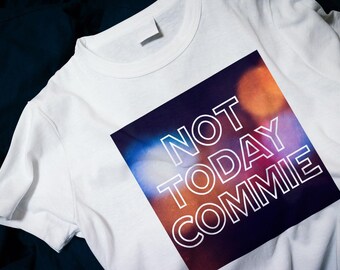 Not Today Commie Classic T-Shirt