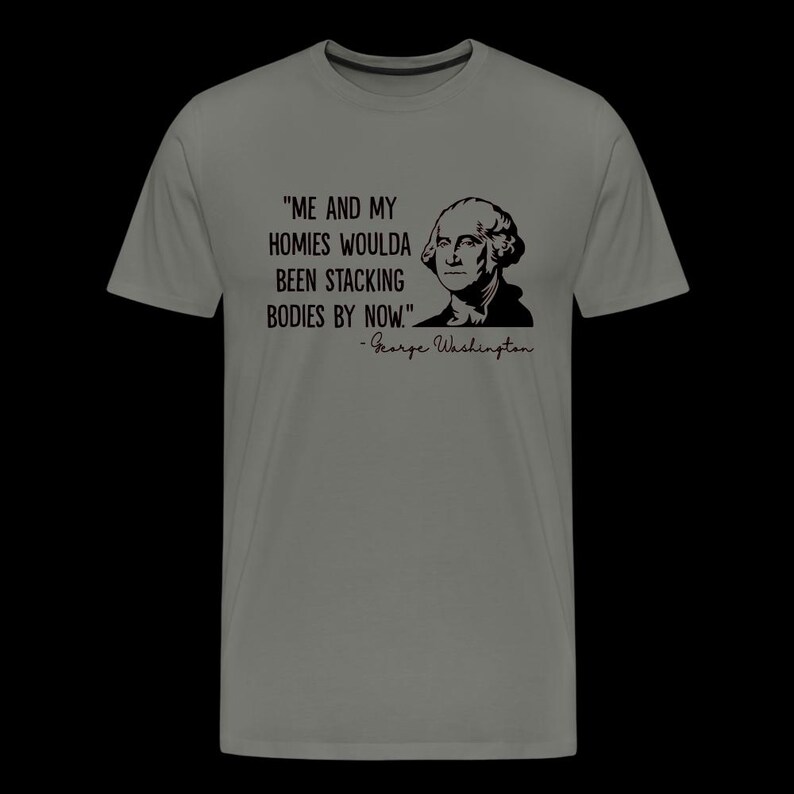 George Washington & His Homies Funny Men's Premium T-Shirt - asphalt gray