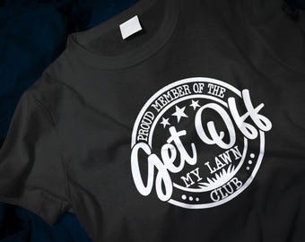 Proud Member Of The Get Off My Lawn Club Classic T-Shirt