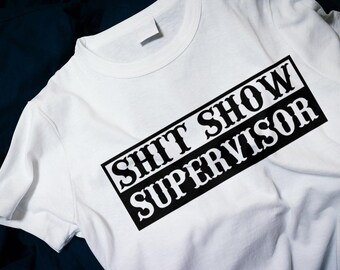 Shit Show Supervisor Classic T-Shirt