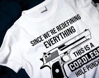 Since We're Redefining Everything This Is A Cordless Hole Puncher Classic T-Shirt