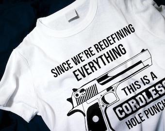 Since We're Redefining Everything This Is A Cordless Hole Puncher Classic T-Shirt