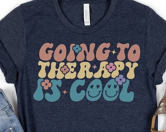 Zur Therapie gehen ist cooles Shirt, Therapie Shirt, Therapie Shirt, Therapeut Shirt, Angst Shirt, Bewusstsein Shirt, lustiges Therapie Shirt