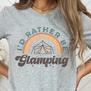 I&#39;d Rather Be Glamping Shirt, Camping Shirt, Lake Shirt, Outdoor Shirt, Nature Shirt, Cute Hiking Shirt, Fun Camping Shirt, Glamping Tshirt