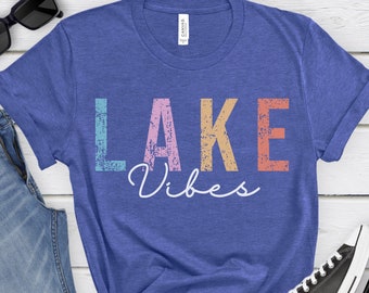 Lake Vibes Shirt, Lake Shirt, Outdoor Shirt, Nature Shirt, Cute Lake Shirt, Camping Shirt, Vacation Shirt, Gift for Women, Lake Tee