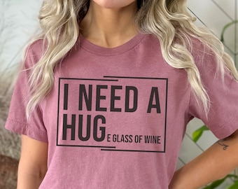 Necesito una camisa de copa de vino enorme, camisa de vino, camisa de vino divertida, regalo para amigos, camisa de bebida divertida, camisa de regalo de vino, camisa de amante del vino